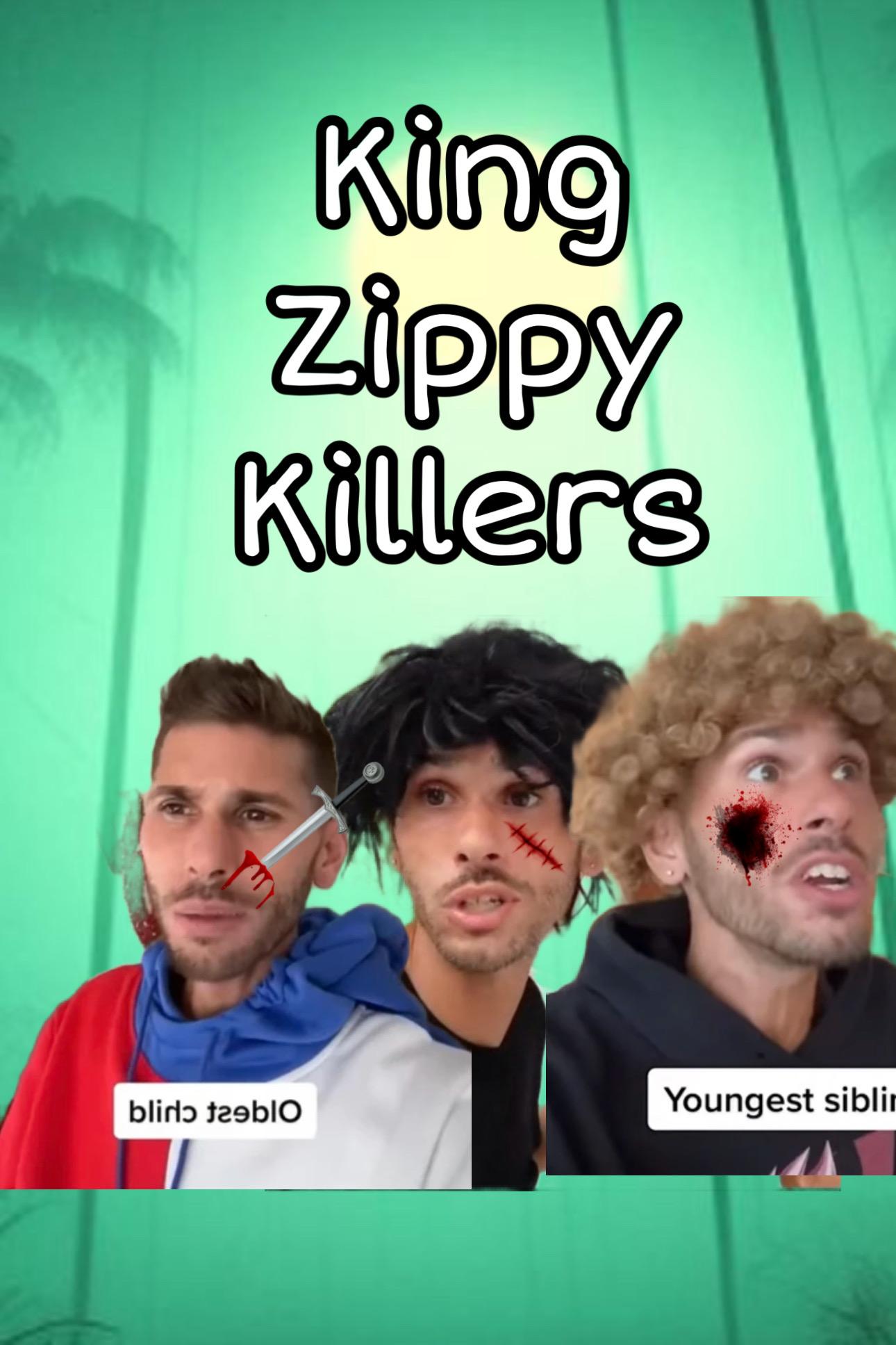 King Zippy Killers